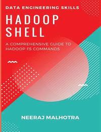 bokomslag Data Engineering Skills - Hadoop Shell: A Comprehensive Guide to Hadoop FS Commands