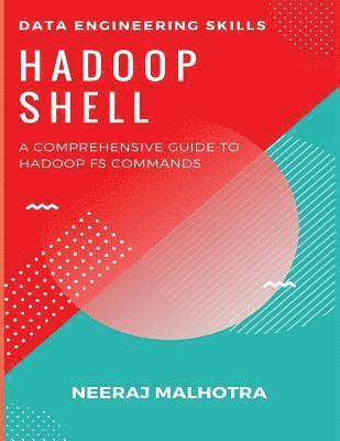 Data Engineering Skills - Hadoop Shell: A Comprehensive Guide to Hadoop FS Commands 1