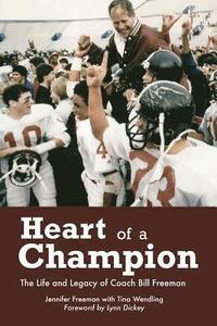 bokomslag Heart of a Champion: The Life and Legacy of Coach Bill Freeman