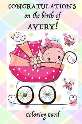 Florabella Publishing - CONGRATULATIONS on the birth of AVERY! (Coloring Card): (Personalized Card/Gift) Personal Inspirational Messages, Adult Coloring!, Häftad
