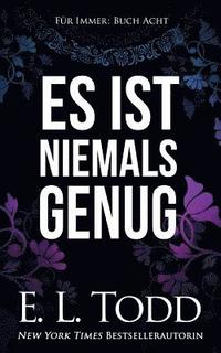 bokomslag Es ist niemals genug