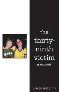bokomslag The Thirty-Ninth Victim: A Memoir