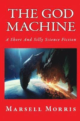 bokomslag The God Machine: A Short Science Fiction