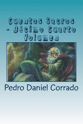Pedro Daniel Corrado - Cuentos Sacros - Decimo Cuarto Volumen: 365 Cuentos Infantiles y Juveniles, Häftad