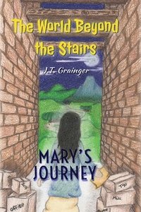 bokomslag The World Beyond the Stairs: Mary's Journey