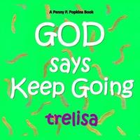 bokomslag GOD Says Keep Going: A Penny P. Popkins Book