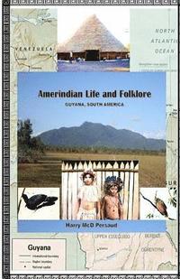 bokomslag Amerindian Life and Folklore (Guyana, South America)