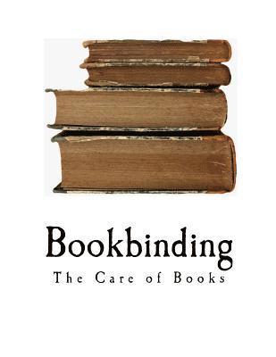Bookbinding: The Care of Books 1