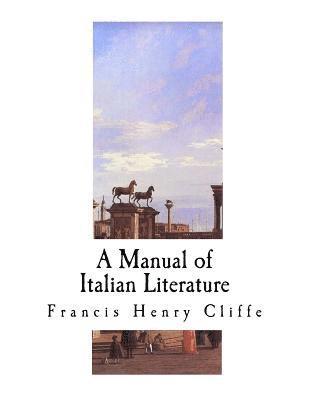 A Manual of Italian Literature 1