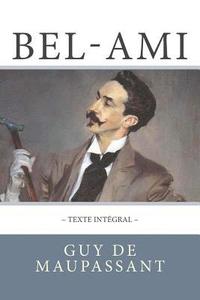 bokomslag Bel-Ami de Maupassant, en texte intégral