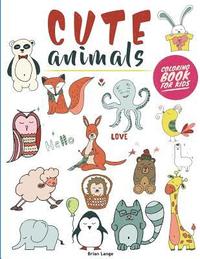 bokomslag Cute Animals Coloring Book for Kids: Creative and Fun Animal Coloring Book for Kids (Preschool, Age 3-5)
