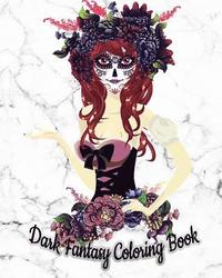 bokomslag Dark Fantasy Coloring Book: Gothic Coloring Book with Fun, Beautiful, and Relaxing Coloring Pages (White Marble Soft Cover)