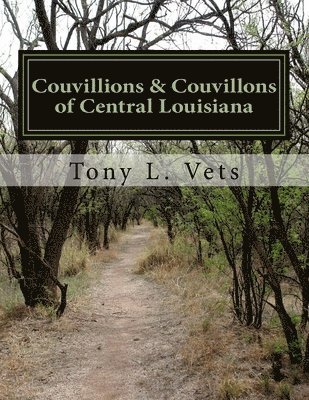 Tony L Vets, Tony L. Vets - Couvillions & Couvillons of Central Louisiana, Häftad