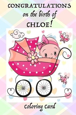 Florabella Publishing - CONGRATULATIONS on the birth of CHLOE! (Coloring Card): (Personalized Card/Gift) Personal Messages & Quotes, Adult Coloring!, Häftad
