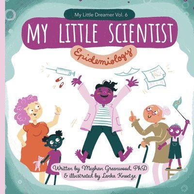 Meghan M. Greenwood - My Little Scientist: Epidemiology, Häftad