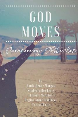 God Moves: Overcoming Obstacles 1