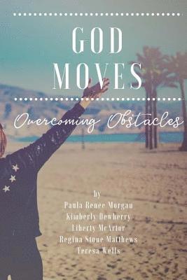 Kimberly Dewberry, Liberty McArtor - God Moves: Overcoming Obstacles, Häftad