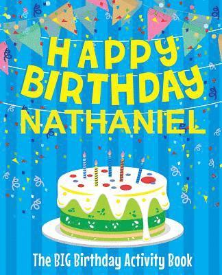 bokomslag Happy Birthday Nathaniel - The Big Birthday Activity Book: (Personalized Children's Activity Book)