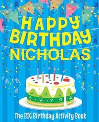 bokomslag Happy Birthday Nicholas - The Big Birthday Activity Book: (Personalized Children's Activity Book)