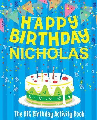 bokomslag Happy Birthday Nicholas - The Big Birthday Activity Book: (Personalized Children's Activity Book)