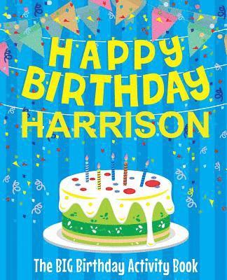 Happy Birthday Harrison - The Big Birthday Activity Book: (Personalized Children's Activity Book) 1