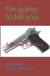 bokomslag I'M Going To Kill You