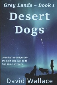 bokomslag Desert Dogs (Grey Lands Book 1)