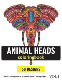 bokomslag Animal Heads Coloring Book: 30 Coloring Pages of Animal Faces in Coloring Book for Adults (Vol 1)