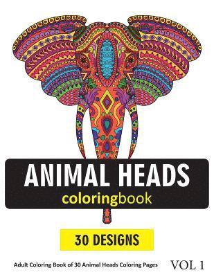 bokomslag Animal Heads Coloring Book: 30 Coloring Pages of Animal Faces in Coloring Book for Adults (Vol 1)
