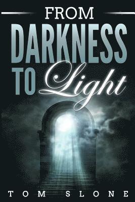Tom Slone - From Darkness to Light, Häftad