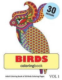 bokomslag Birds Coloring Book: 30 Coloring Pages of Bird Designs in Coloring Book for Adults (Vol 1)