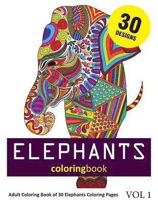 bokomslag Elephants Coloring Book: 30 Coloring Pages of Elephant Designs in Coloring Book for Adults (Vol 1)