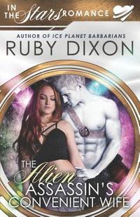 bokomslag The Alien Assassin's Convenient Wife: An 'in the Stars' Romance Novella