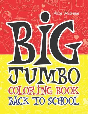 bokomslag Big Jumbo Coloring Book Back To School: coloring and activity books for kids ages 4-8