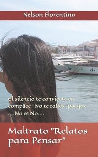 bokomslag Maltrato 'Relatos para Pensar': El silencio te convierte en cómplice 'No te calles' porque No es No...