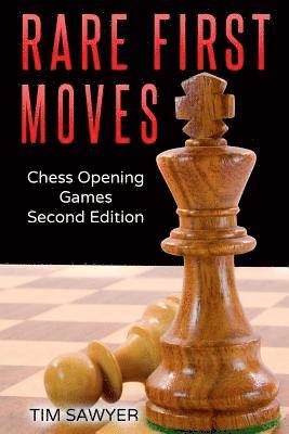 bokomslag Rare First Moves: Chess Opening Games - Second Edition