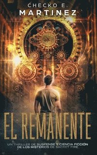 bokomslag El Remanente: Un Thriller de Suspense, Aventuras Y Ciencia Ficción