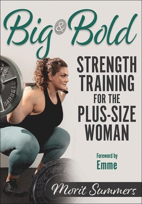 bokomslag Big & Bold: Strength Training for the Plus-Size Woman