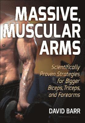 Massive, Muscular Arms 1
