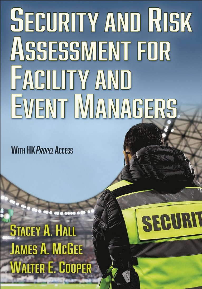 Stacey Hall, James M. McGee, Walter E. Cooper - Security and Risk Assessment for Facility and Event Managers, Häftad