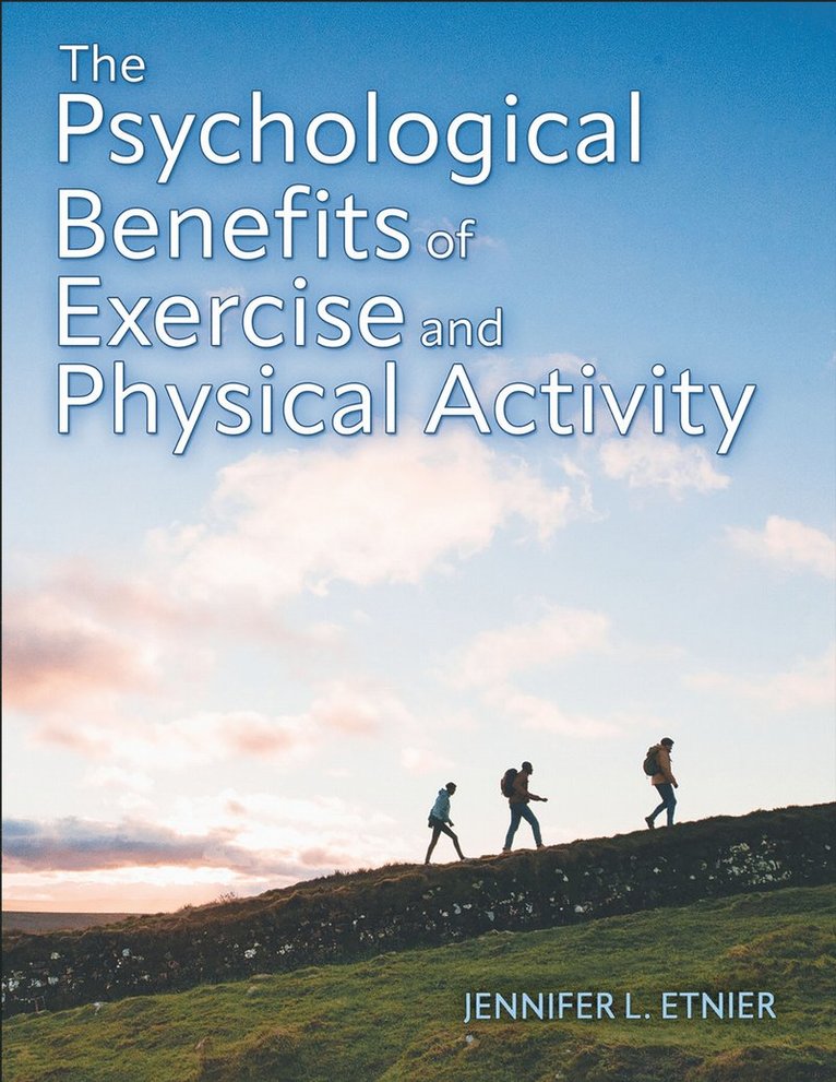 Jennifer L. Etnier - Psychological Benefits of Exercise and Physical Activity, Häftad