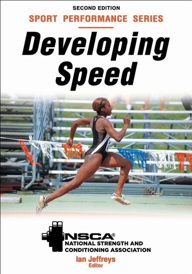 Ian Jeffreys, Nsca -National Strength & Conditioning Association, Ian Jeffreys, NSCA -National Strength & Conditioning Association - Developing Speed, Häftad