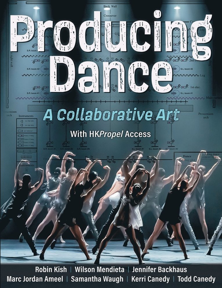Robin Kish, Wilson Mendieta, Jennifer Backhaus, Marc Jordan Ameel, Samantha Waugh, Kerri Canedy, Todd Canedy - Producing Dance, Häftad