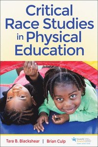 bokomslag Critical Race Studies in Physical Education