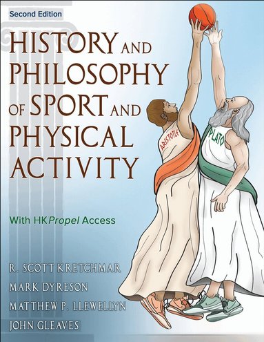 R. Scott Kretchmar, Mark Dyreson, Matt Llewellyn, John Gleaves - History and Philosophy of Sport and Physical Activity, Häftad