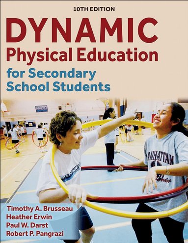 Timothy A. Brusseau, Heather Erwin, Paul W. Darst, Robert P. Pangrazi - Dynamic Physical Education for Secondary School Students, Häftad