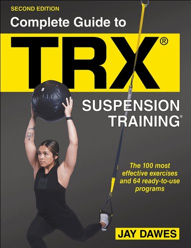 Jay Dawes - Complete Guide to TRX® Suspension Training®, Häftad