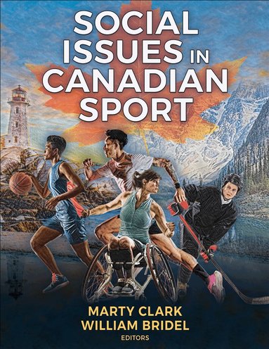 Marty Clark, William Bridel, Marty Clark, William Bridel - Social Issues in Canadian Sport, Häftad