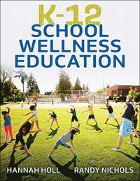 bokomslag K-12 School Wellness Education