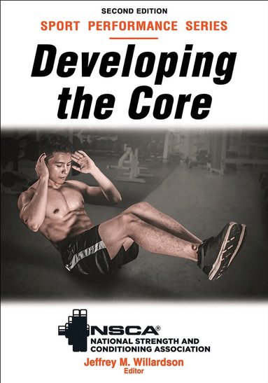 Jeffrey M. Willardson, Nsca -National Strength & Conditioning Association, Jeffrey M. Willardson, NSCA -National Strength & Conditioning Association - Developing the Core, Häftad
